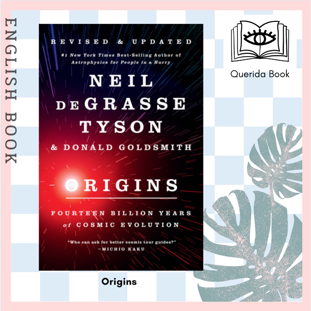[Querida] Origins : Fourteen Billion Years of Cosmic Evolution by Neil Degrasse Tyson, Donald Goldsm