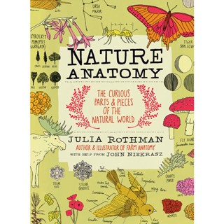 Nature Anatomy: The Curious Parts and Pieces of the Natural World