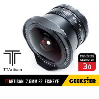 TTArtisan 7.5mm f2 APSC ฟิชอาย ( Fisheye 7.5 mm  f 2 APSC Mirrorless Camera Lens สำหรับ FX / M43 / E / EOS M / 8mm )