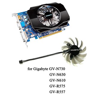 พัดลมระบายความร้อนการ์ดจอ สําหรับ Gigabyte GV-N730 GV-N630 GV-N610 GV-R575 GV-R557