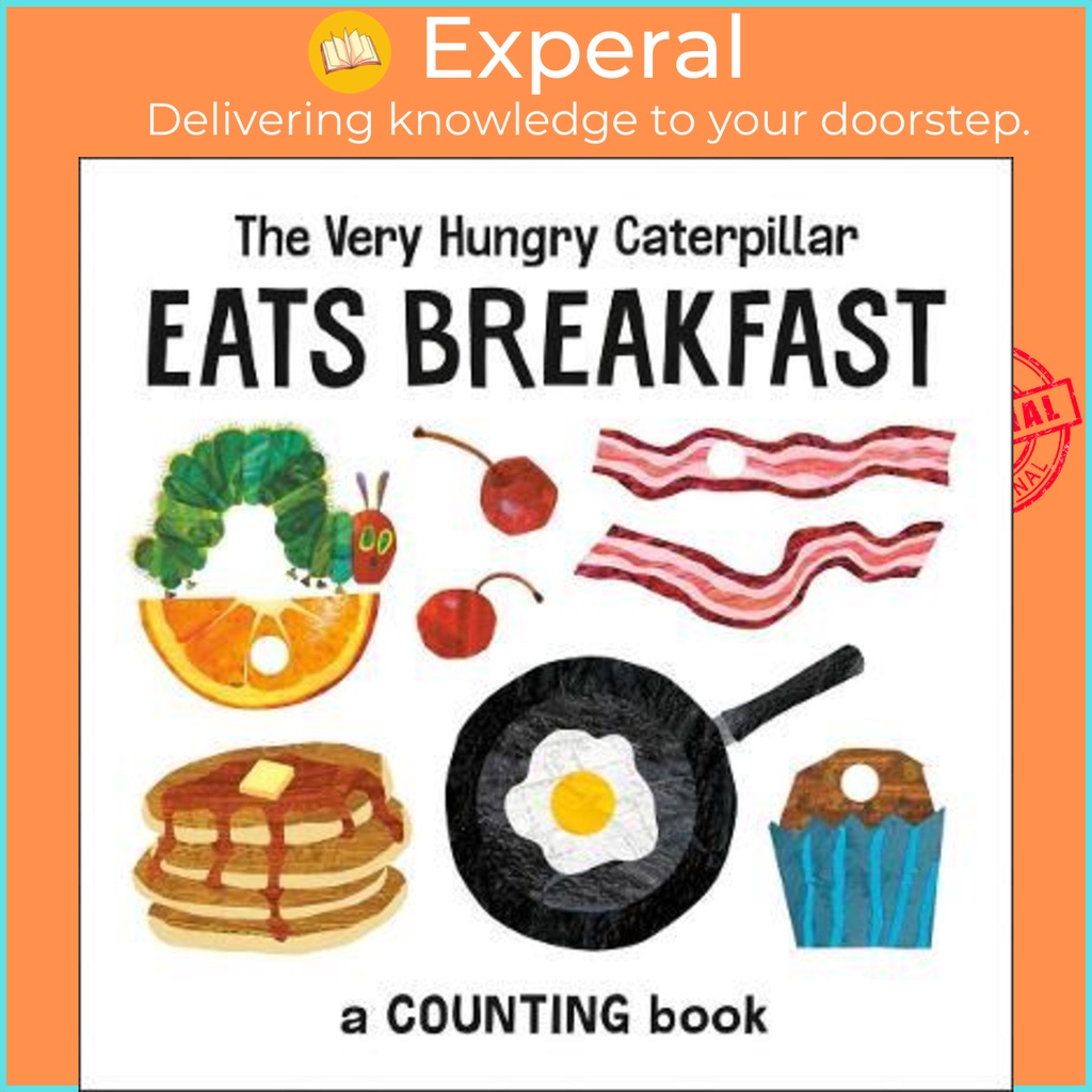 The Very Hungry Caterpillar Eats Breakfast : A Counting Book โดย Eric Carle (ฉบับสหรัฐอเมริกาปกอ่อน)