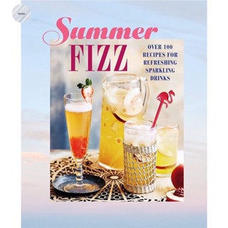 Summer Fizz : Over 100 recipes for refreshing sparkling drinks