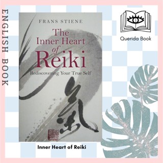 [Querida] หนังสือภาษาอังกฤษ Inner Heart of Reiki : the Rediscovering Your True Self by Frans Stiene