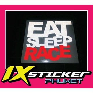 สติ๊กเกอร์สะท้อนแสงแต่งรถ  Eat Sleep Race สไตล์ JDM