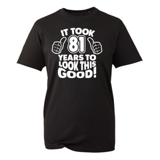 T-shirt  เสื้อยืด ลาย 81st 81st 81st 81st Gift It Took 81 ปี สําหรับผู้ชายS-5XL