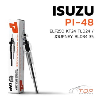 หัวเผา PI-48 - ISUZU ELF 250 KT24 / 4BA1 4BC1 / (9.5V) 24V - TOP PERFORMANCE JAPAN อีซูซุ HKT 5-81410056-3  5-81410058-3