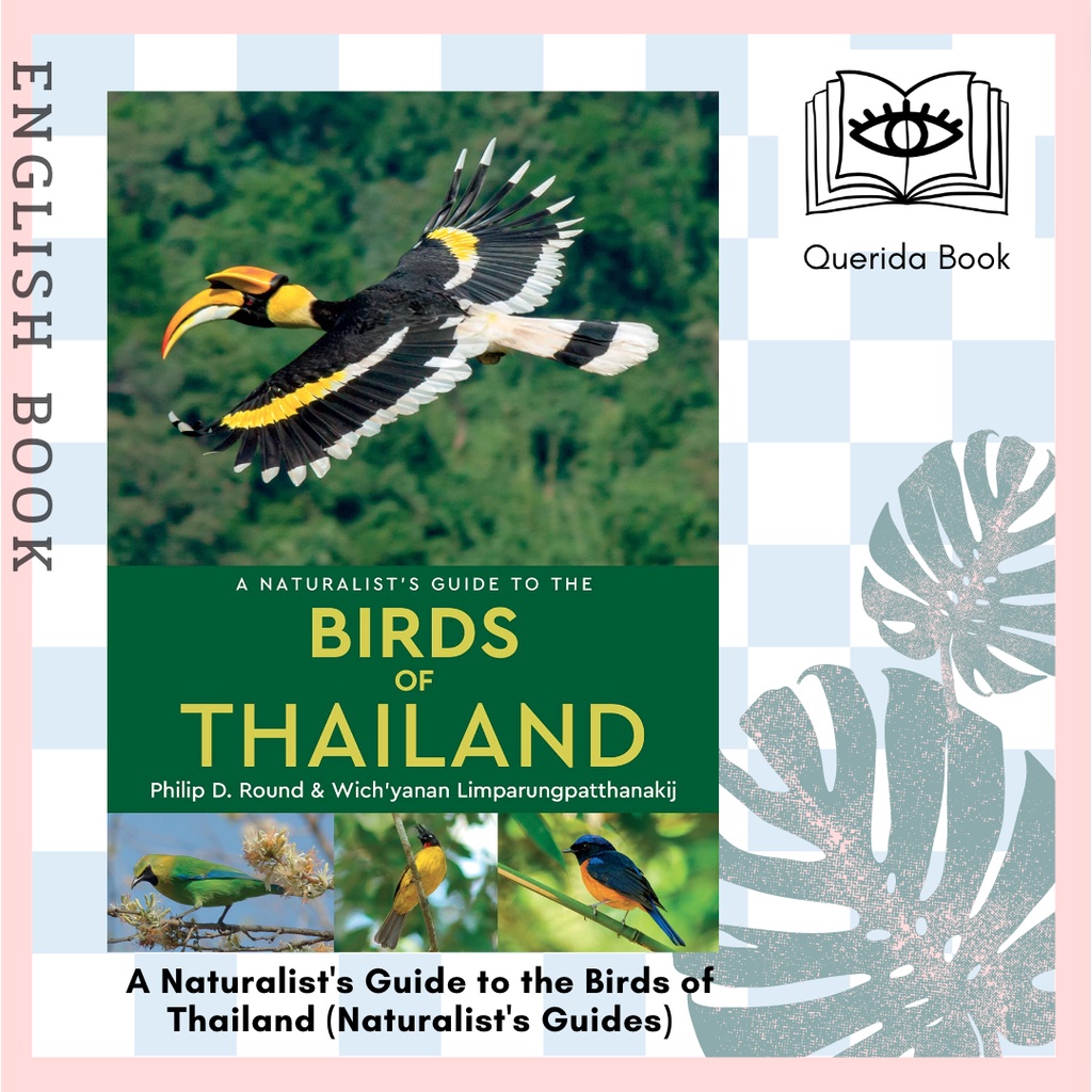 [Querida] A Naturalist's Guide to the Birds of Thailand (Naturalist's Guides) by Philip D. Round