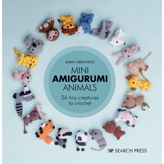 Mini Amigurumi Animals : 26 Tiny Creatures to Crochet Hardback Mini Amigurumi English