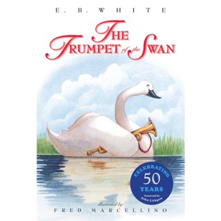 The Trumpet of the Swan E. B. White, Fred Marcellino Paperback