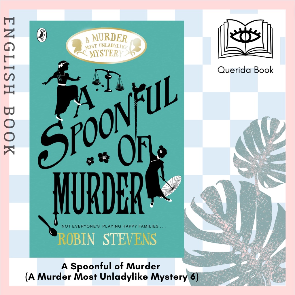 [Querida] หนังสือภาษาอังกฤษ A Spoonful of Murder (A Murder Most Unladylike Mystery 6) by Robin Steve