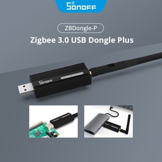 Sonoff Zigbee Dongle Plus เกตเวย์ USB สําหรับ Sonoff ZBMINI S26R2ZB SNZB Zigbee 3.0