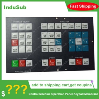 Indusub A98L-0001-0524#J ใหม่ แผงเมมเบรนควบคุมตัวเลข สําหรับ FANUC A98L-0001-0524#J A98l00010524#J