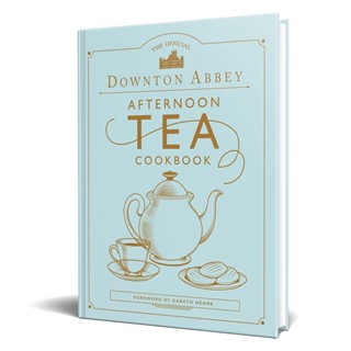 The Official Downton Abbey Afternoon Tea Cookbook