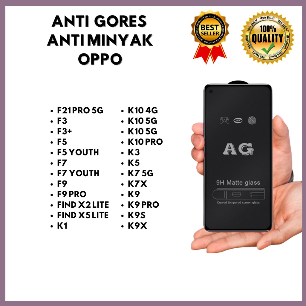 กระจกนิรภัย Anti Oil - Matte OPPO F21 PRO 5G-F3-F3+ -F5-F5 YOUTH-F7-F7-F9-F9 PRO-FIND X2 LITE-FIND X