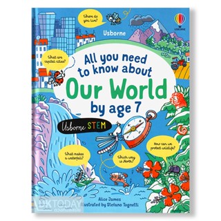 DKTODAY หนังสือ USBORNE  ALL YOU NEED TO KNOW ABOUT OUR WORLD BY AGE 7