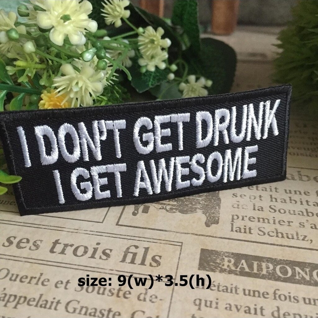 I don't get Drunk ตัวรีดติดเสื้อ อาร์มรีด อาร์มปัก ตกแต่งเสื้อผ้า หมวก กระเป๋า แจ๊คเก็ตยีนส์ Quote Embroidered Iron o...