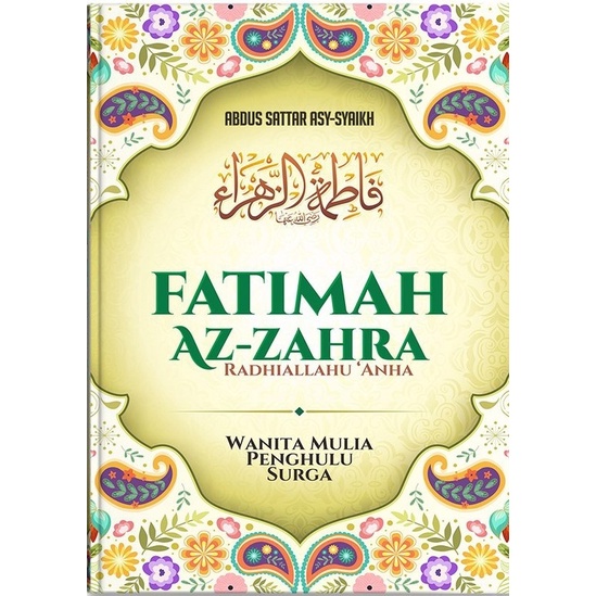 Fatimah Az-Zahra Noble Women Who Influences Heaven (INSAN KAMIL - AA)