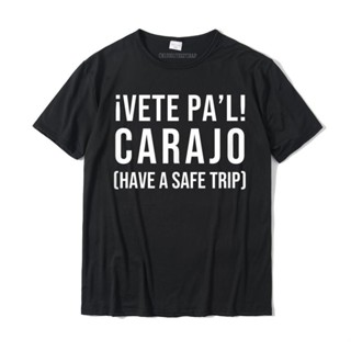 เสื้อยืดคอกลม Vete Pal Carajo komik İspanyolca İki dilli argo เสื้อยืด pamuk Casual Tops gömlek aile erkekler üst t-shir