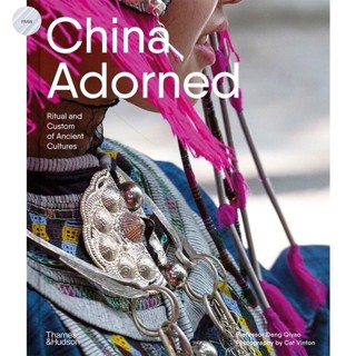 China Adorned : Ritual and Custom of Ancient Cultures