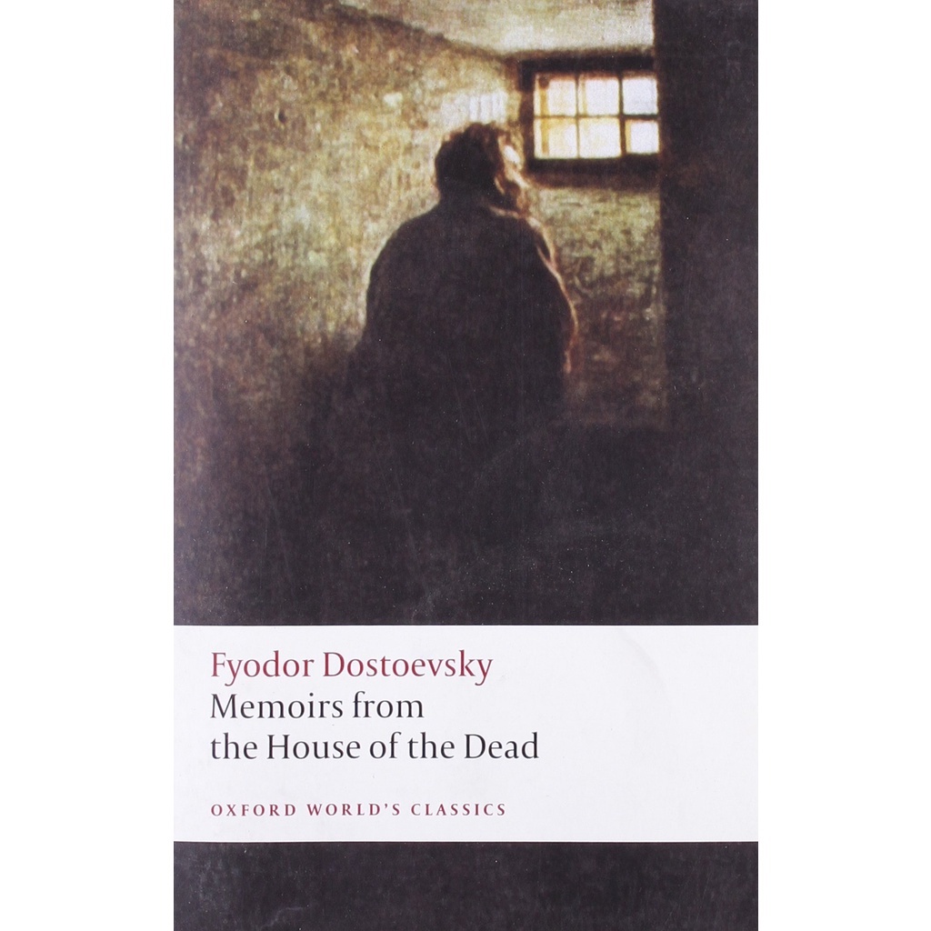 Memoirs from the House of the Dead - Oxford World's Classics Fyodor Dostoyevsky, Jessie Senior Coulson, Ronald Hingley