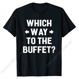 [COD]เสื้อยืด ผ้าฝ้าย พิมพ์ลายการ์ตูน Which Way To The Buffet ตลก สําหรับผู้ชายS-5XL