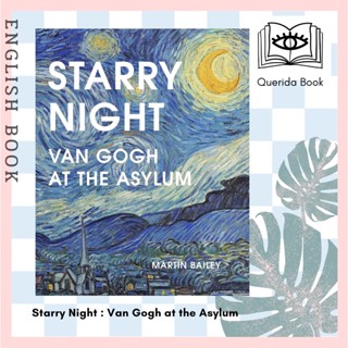 [Querida] Starry Night : Van Gogh at the Asylum by Martin Bailey