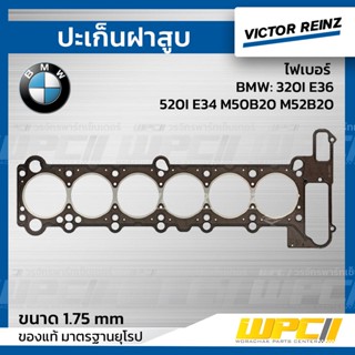 VICTOR REINZ ปะเก็นฝาสูบ ไฟเบอร์ BMW: 320I E36, 520I E34 M50B20 M52B20 *1.75mm