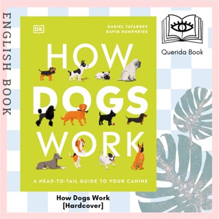 [Querida] หนังสือภาษาอังกฤษ How Dogs Work : A Head-to-Tail Guide to Your Canine [Hardcover] by Daniel Tatarsky