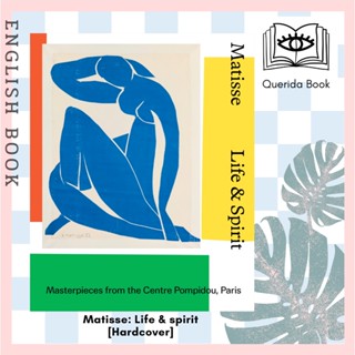 พร้อมส่ง [Querida] Matisse: Life &amp; spirit : Masterpieces from the Centre Pompidou, Paris [Hardcover]