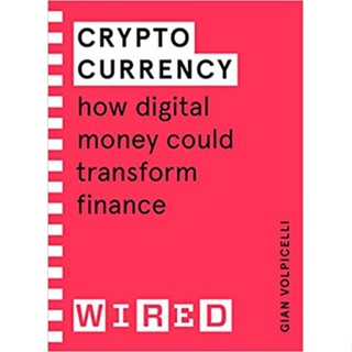 (พร้อมส่ง) Cryptocurrency (WIRED guides): How Digital Money Could Transform Finance by Gian Volpicelli