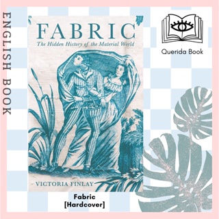 [Querida] Fabric : The Hidden History of the Material World [Hardcover] by Victoria Finlay