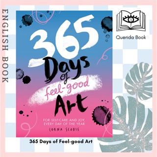 [Querida] 365 Days of Feel-good Art : For Self-Care and Joy, Every Day of the Year by Lorna Scobie
