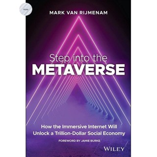 STEP INTO THE METAVERSE : HOW THE IMMERSIVE INTERNET WILL UNLOCK A TRILLION-DOLLA