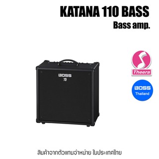 BOSS KATANA 110 BASS AMPLIFIER FOR ELECTRIC BASS ตู้แอมป์กีตาร์เบสไฟฟ้า BOSSรับประกันจากศูนย์ตัวแทนประเทศไทย