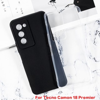 Tecno Camon 18 18P 18T 18i 18 Premier เคสซิลิโคนนิ่ม TPU สําหรับ Tecno Camon 18 18P 18T 18i 18 Premier