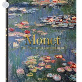 MONET : THE TRIUMPH OF IMPRESSIONISM