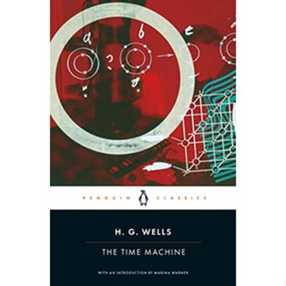 The Time Machine - Penguin Classics H. G. Wells, Patrick Parrinder