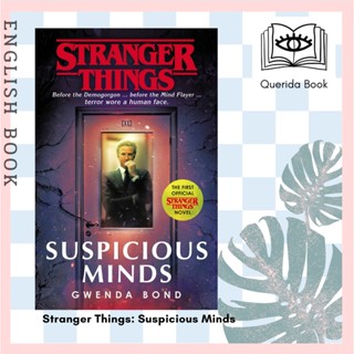 [Querida] หนังสือภาษาอังกฤษ Stranger Things: Suspicious Minds : The First Official Novel by Gwenda Bond