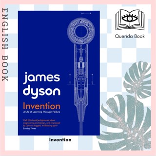 [Querida] Invention : A Life of Learning through Failure by James Dyson