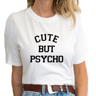 เสื้อยืดไม่ต้องรีด น่ารัก แต่ Psycho ตัวอักษรพิมพ์เสื้อยืดผู้หญิงแขนสั้น O-คอผ้าฝ้ายทีเสื้อ Femme หลวมสบาย ๆ เสื้อยืดผู้