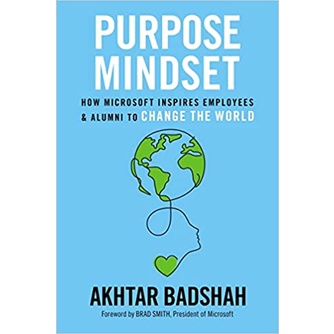 Purpose Mindset: How Microsoft Inspires Employees and Alumni to Change the World (Microsoft Alumni N