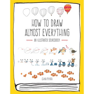 How to Draw Almost Everything : An Illustrated Sourcebook Paperback Almost Everything English