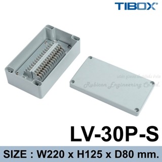 TIBOX LV-30P-S กล่องอลูมิเนียมพร้อมเทอร์มินอล (Aluminum Terminal Block Enclosure IP66) 30P 10A IP66 Size : 220x125x80...