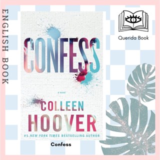 [Querida] หนังสือภาษาอังกฤษ Confess: a Novel by Colleen Hoover