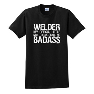 เสื้อยืดผ้าฝ้าย Sanc6 {พร้อมส่ง เสื้อยืดผ้าฝ้าย 100% พิมพ์ลาย Welder My Title Most People Call Me Badass 3 พลัสไซซ์ ไซซ์