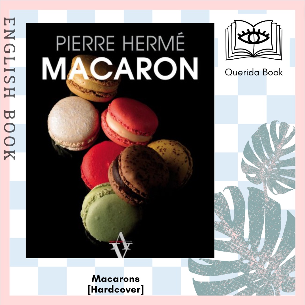 [Querida] หนังสือภาษาอังกฤษ Macarons Macaron [Hardcover] 9781908117236 by Pierre Herme หนังสือทำขนม มาการง มาการอง
