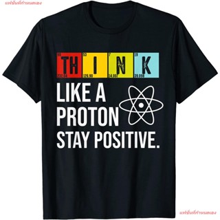 แฟชั่นที่กำหนดเอง Think Like A Proton Stay Positive Funny Science T-Shirt ผู้ชาย เสื้อยืด สกรีน ลาย เสื้อยืด เกรดพรีเมี่