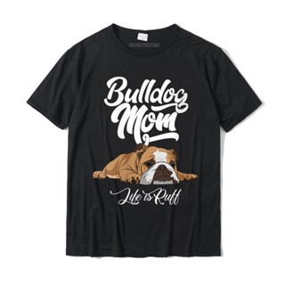 เสื้อยืดคอกลม Bayan komik İngilizce Bulldog giyim Bulldog anne hayat Ruff T-Shirt Normal tee erkekler Funky pamuklu bluz