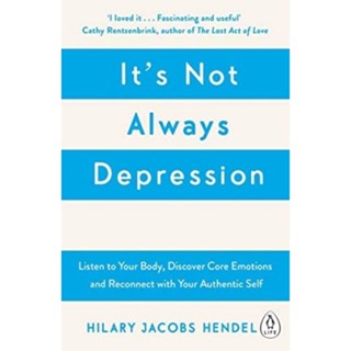 [หนังสือ] Its Not Always Depression A New Theory of Listening to Your Body Hilary Jacobs Hendel ภาษาอังกฤษ english book