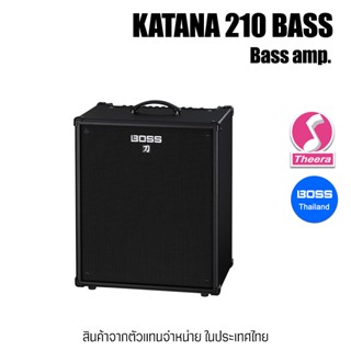 BOSS KATANA 210 BASS AMPLIFIER FOR ELECTRIC BASS ตู้แอมป์กีตาร์เบสไฟฟ้า BOSS รับประกันจากศูนย์ตัวแทนประเทศไทย